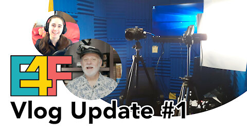 E4F Vlog Update #1 - Studio, Lights, Camera!