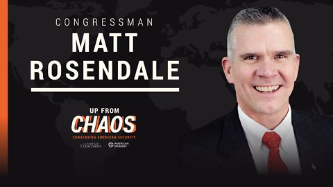 Matt Rosendale Keynote: Up From Chaos