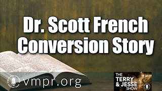 24 Sep 21, The Terry & Jesse Show: Dr. Scott French Conversion Story