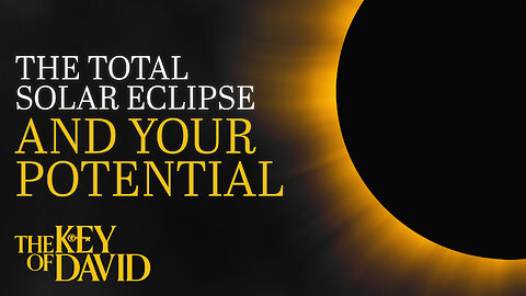 The Total Solar Eclipse and Your Potential