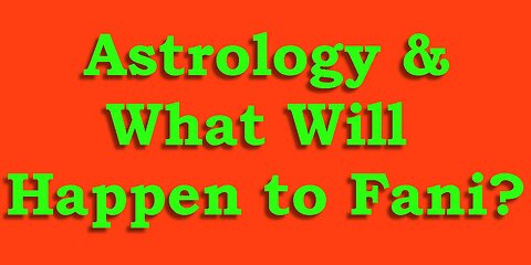Astrology & What Will Happen to Fani Willis?