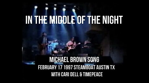Sometimes In The Middle Of The Night- Michael Brown original song / Cari Dell and Timepeace Band