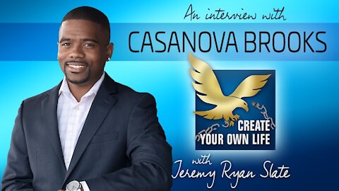 Overcoming Loss, Stage Four Cancer and Becoming the Man to Achieve Your Dreams | Casanova Brooks