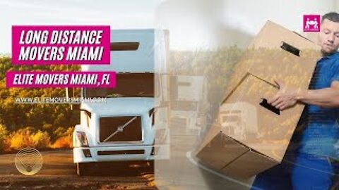 Long Distance Movers Miami | Elite Movers Miami, FL