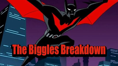 The Biggles Breakdown: Batman Beyond