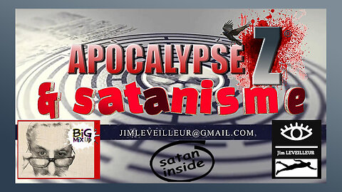 Le SATANISME ... pour l'APOCALYPSE vu par Jim LEVEILLEUR (Hd 1080) Remix. Voir descriptif