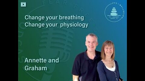 Change Your Breathing, Change Your Physiology | Annette and Graham Henry