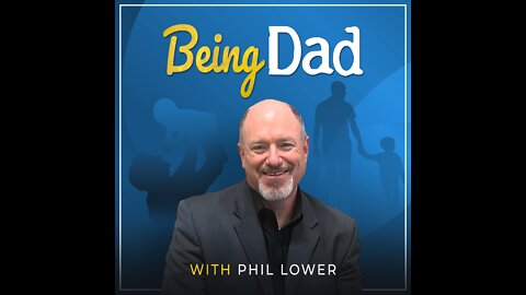 Your Brain is Your Hardware – Being Dad with Phil Lower, September 12, 2022
