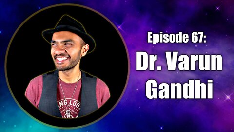 Dr. Varun Gandhi | Episode 67