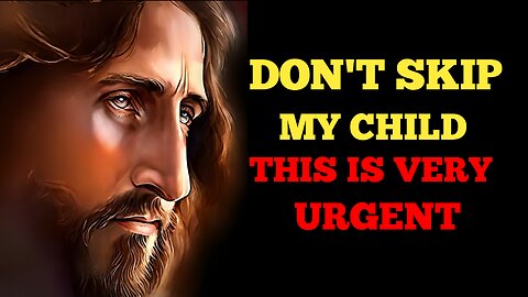 Don't Skip My Child This Is Very Urgent| God Message For You Today | http://11.ai