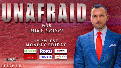 LFA TV LIVE 9.22.22 @12PM MIKE CRISPI UNAFRAID: THE WORLD STAGE IS NOW LAUGHING AT US