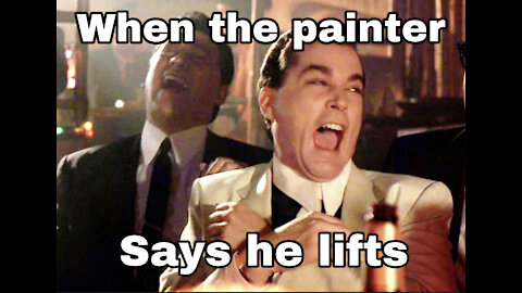 Don’t give the painter 👩‍🎨 weights 🤣he won’t finish the job