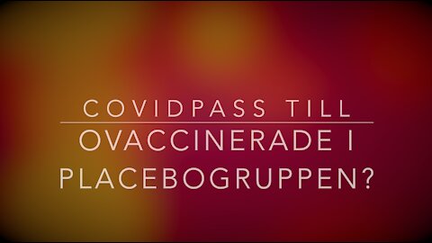 Ovaccinerad i placebogruppen ger Vaccinpass