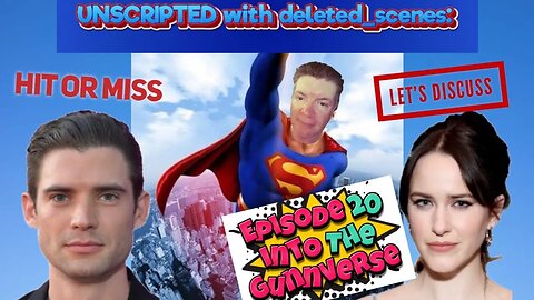 UNSCRIPTED with deleted_scenes: Episode 20 - Into the Gunnverse