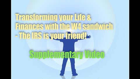 Transforming Your Life & Finances with the W4 sandwich – supplementary video