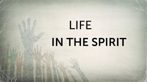 Life In The Spirit