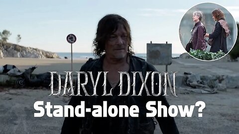 The Walking Dead: Daryl Dixon - A Stand-alone show? Carol's Arrival, Bigger Question than Daryl's