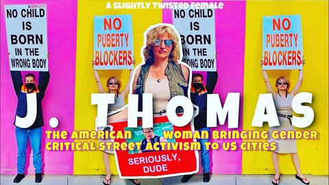 J. THOMAS: The American Woman Bringing Gender Critical Street Activism to US Cities