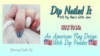 Easy American Flag Nail Design With Dip Powder