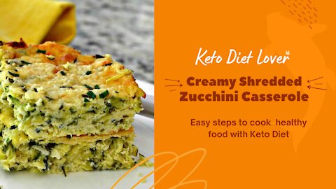 Creamy Shredded Zucchini Casserole | Keto Diet Recepies