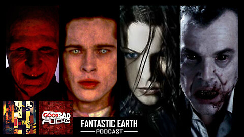 Talking vampires with GoodBadFlicks | Fantastic Earth Podcast