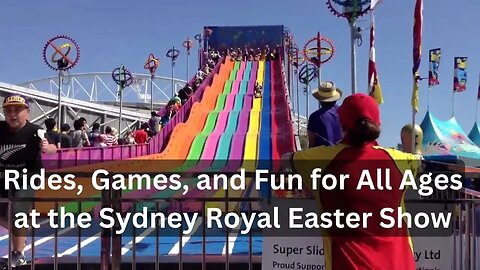 Rides, Games, and Fun for All Ages at the Sydney Royal Easter Show