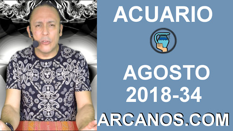 HOROSCOPO ACUARIO-Semana 2018-34-Del 19 al 25 de agosto de 2018-ARCANOS.COM
