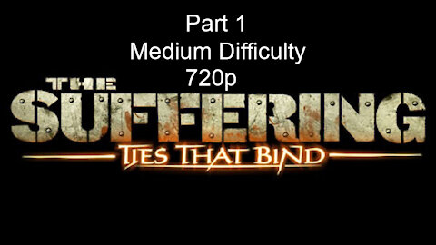 The Suffering Ties That Bind Walkthrough No Commentary Part 1