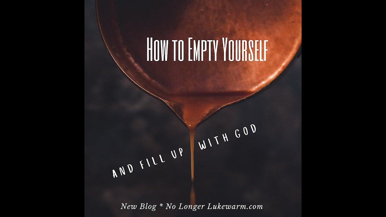 how-to-empty-yourself-and-fill-up-with-god