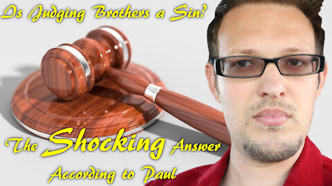 Is Judging Brothers a Sin? The Shocking Answer According to Paul