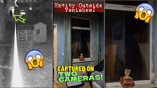 The Entity Outside! | Crazy Paranormal Footage! | Captured On TWO Cameras!