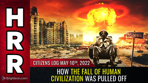 Situation Update is now Citizens' Log - 5/10/22 - How the fall of human civilization was pulled off