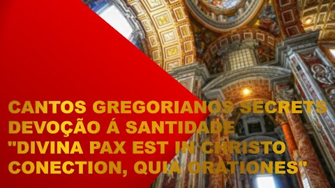 Gregorian Chants, Connection to Holiness and Devotion - Divina Pax est in Christo Connection
