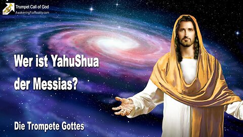 31.10.2004 🎺 Wer ist YahuShua, der Messias... Wer ist Jesus Christus ?... Ich bin der Ich Bin