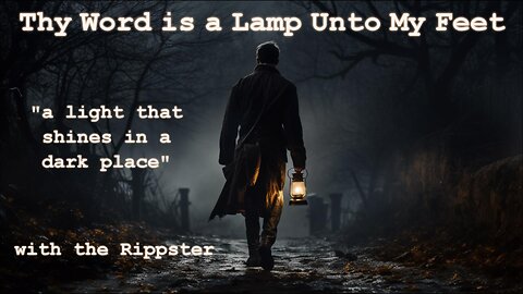 Thy Word Is a Lamp Unto My Feet