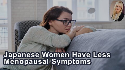 Why Do Women In Japan Have Less Menopausal Symptoms?