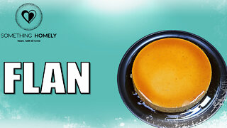 Flan | Easy & Tasty Dessert Recipe TUTORIAL