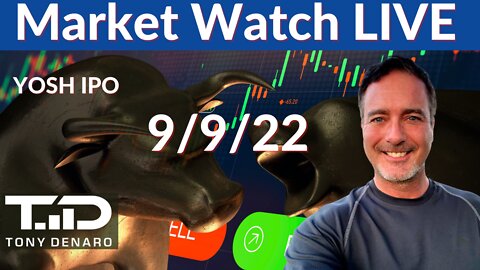 YOSH IPO - Market Watch LIVE - 09/09/22 | Tony Denaro | Day Trading Live