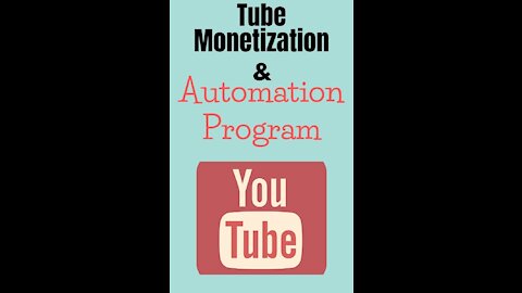 Automated Tube Monetization Program