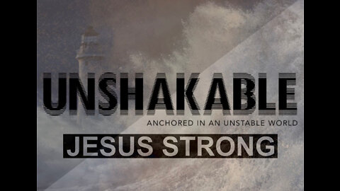 UNSHAKABLE | ALMOST SUPPERTIME | JUST WHEN THE DEVIL THOUGHT HE HAD YOU DOWN | RAPTURE ANY MOMENT