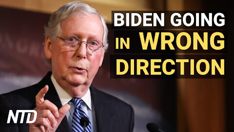 Biden Heads in Wrong Direction: McConnell; Articles of Impeachment Against Biden Unveiled | NTD