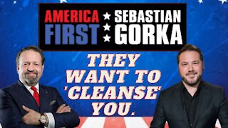 They want to 'cleanse' you. Ben Domenech with Sebastian Gorka on AMERICA First