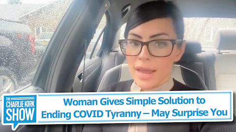 Woman Gives Simple Solution to Ending COVID Tyranny – May Surprise You