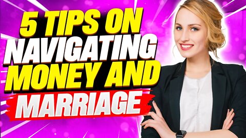 5 Hacks for Navigating Marriage and Money: Don't Let Cash Cause a Clash! #Marriage #money