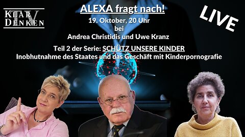 🔴LIVE Alexa fragt nach... bei Dr. Andrea Christidis und Uwe Kranz - Teil 2: SCHÜTZT UNSERE KINDER