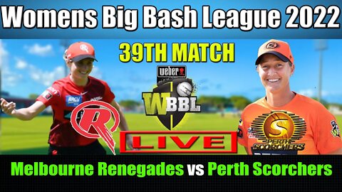 WBBL 08 LIVE, Melbourne Renegades Women vs Perth Scorchers Women 39th Match, PRSW vs MLRW T20 LIVE