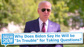 Why Does Biden Say He Will be "In Trouble" for Taking Questions?