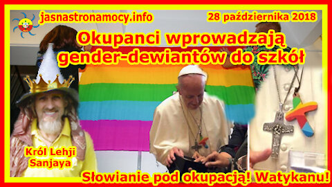 Okupanci wprowadzają gender-dewiantów do szkół! Słowianie pod okupacją Watykanu! Tęczowy piątek