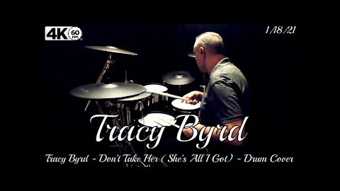 Tracy Byrd - Don't Take Her (She's All I Got) - Drum Cover