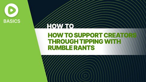 Rumble Basics: How to Support Creators through Tipping with Rumble Rants